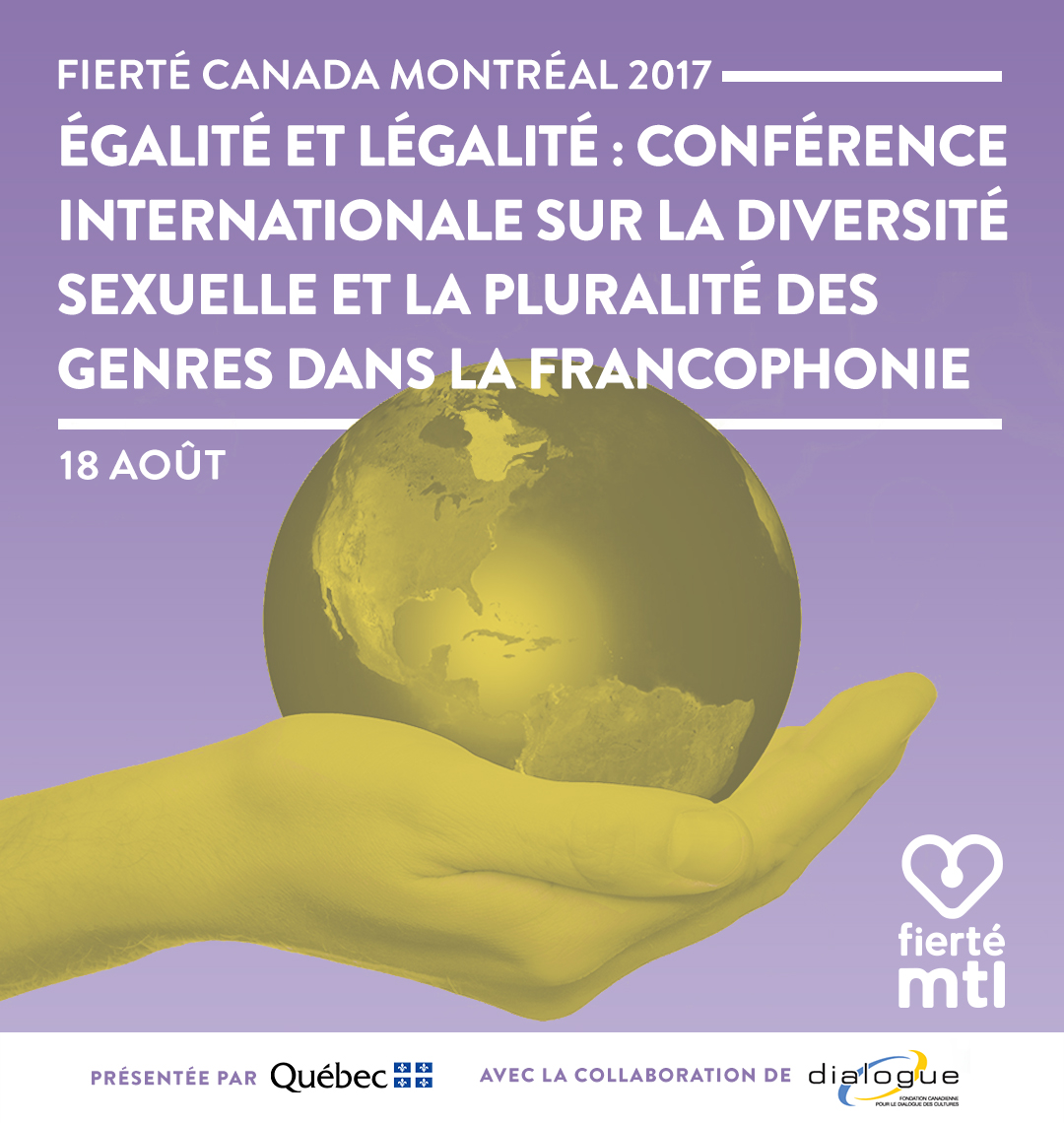 Conférence internationale sur la diversité sexuelle et la pluralité des genres dans la Francophonie – Égalité et légalité, le 18 août à Montréal