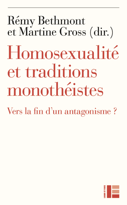 Homosexualité et traditions  monothéistes. Vers la fin d’un antagonisme  ?